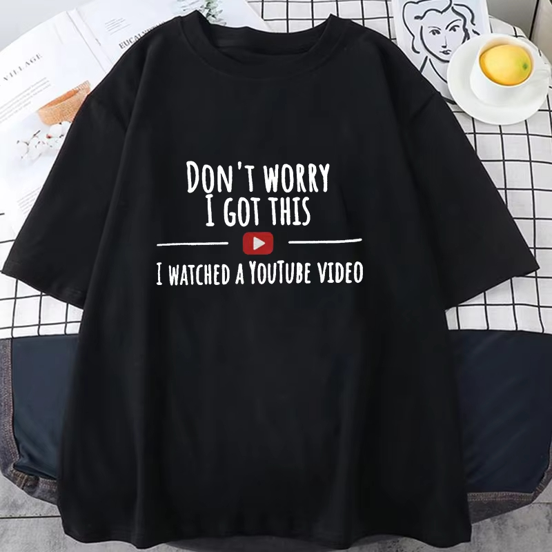 Men Fashion Youtubers - เสื้อยืดพิมพ์ลายสำหรับผู้หญิงและผู้ชาย ข้อความตลกๆ ไม่ต้องกังวล ฉันจัดการได้ เสื้อแขนสั้นสำหรับฤดูร้อน ฉันดูวิดีโอบนยูทูป